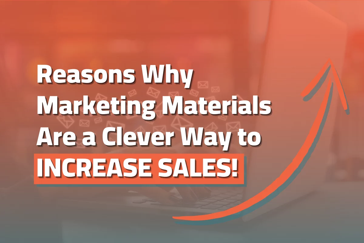 Marketing Material: A Clever Way to Increase Sales